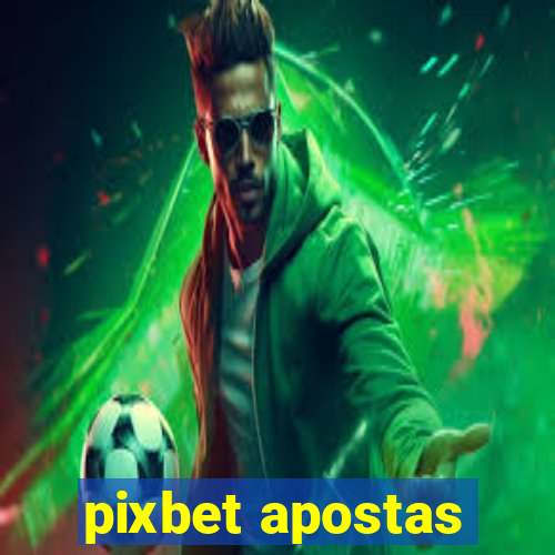 pixbet apostas