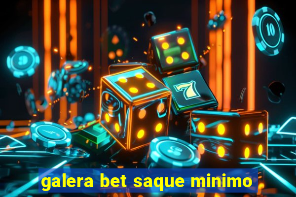 galera bet saque minimo