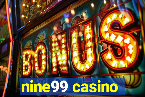 nine99 casino