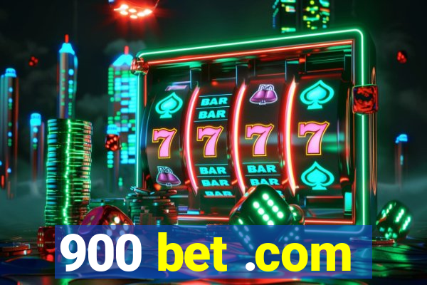 900 bet .com