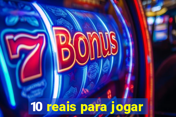 10 reais para jogar