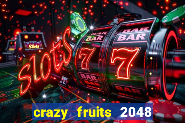 crazy fruits 2048 acesso antecipado