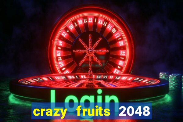 crazy fruits 2048 acesso antecipado