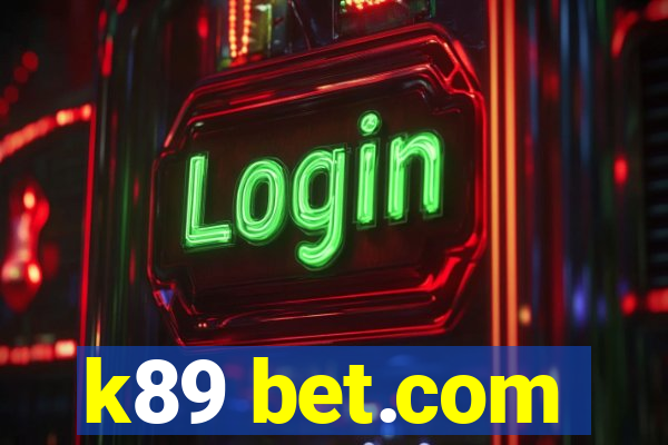 k89 bet.com