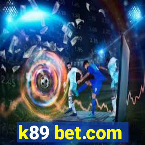 k89 bet.com