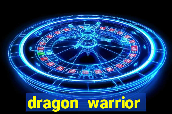 dragon warrior legend champion dinheiro infinito 2024