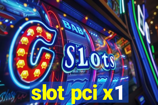 slot pci x1