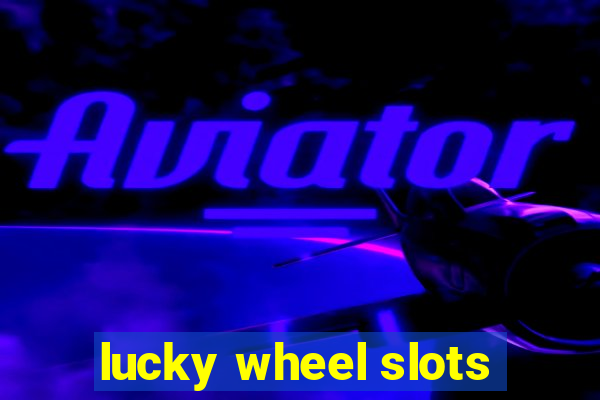 lucky wheel slots