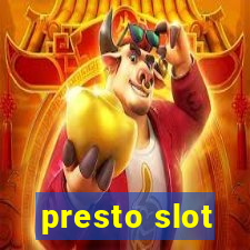 presto slot