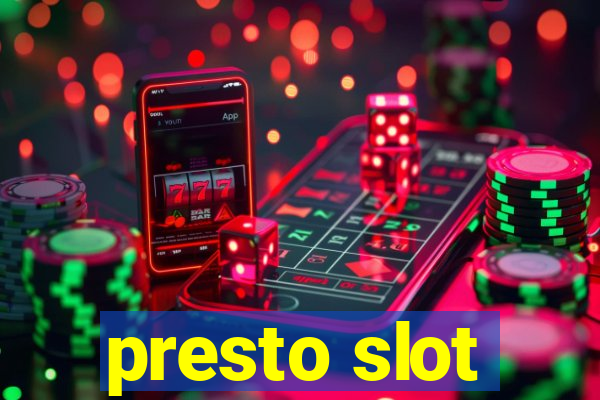 presto slot