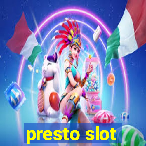 presto slot