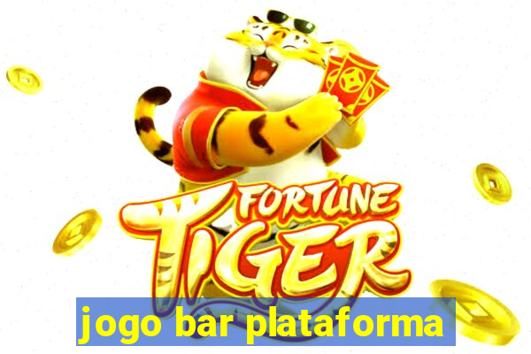 jogo bar plataforma