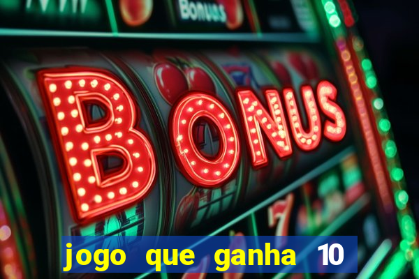 jogo que ganha 10 reais ao se cadastrar