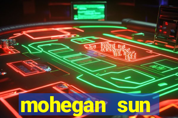 mohegan sun connecticut casino