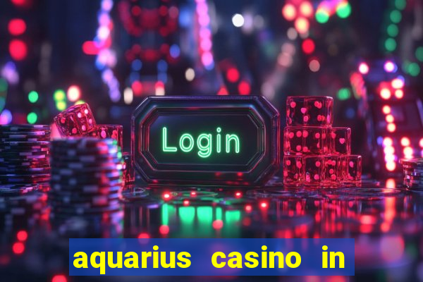 aquarius casino in laughlin nv