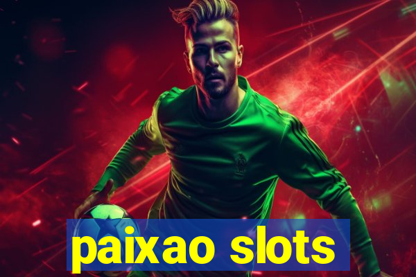 paixao slots