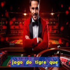 jogo do tigre que paga mais