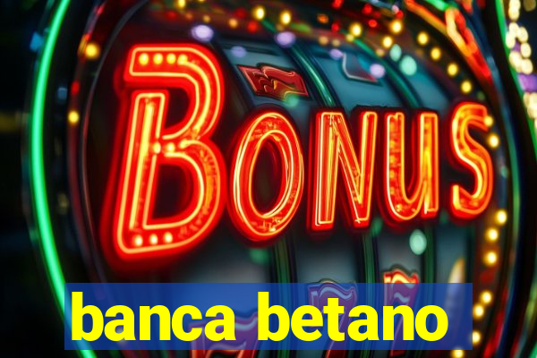 banca betano