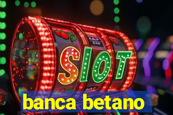 banca betano