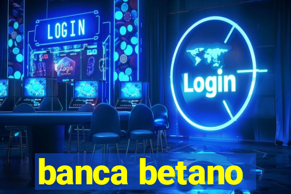 banca betano