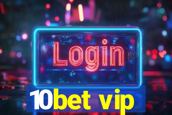 10bet vip