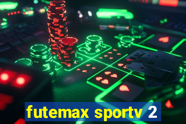 futemax sportv 2