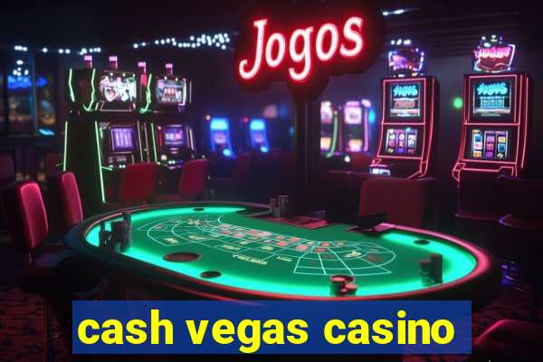 cash vegas casino