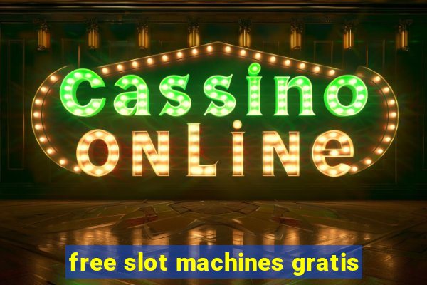 free slot machines gratis