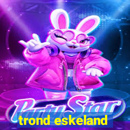 trond eskeland