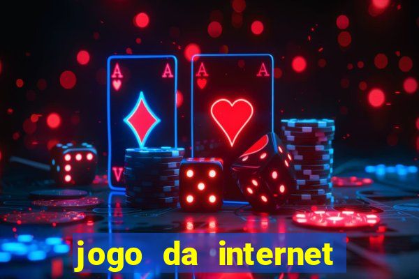 jogo da internet que ganha dinheiro