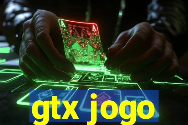 gtx jogo