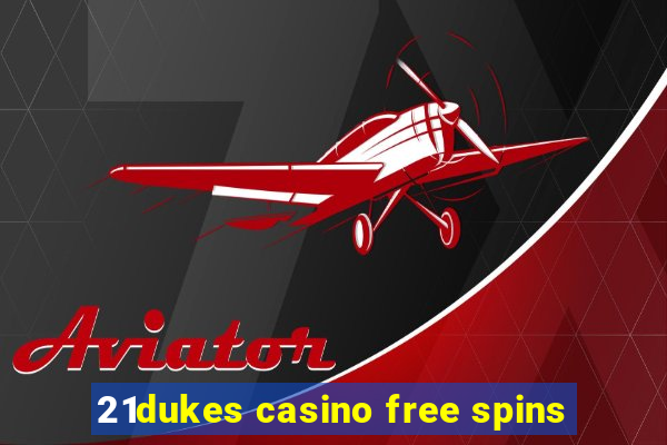 21dukes casino free spins