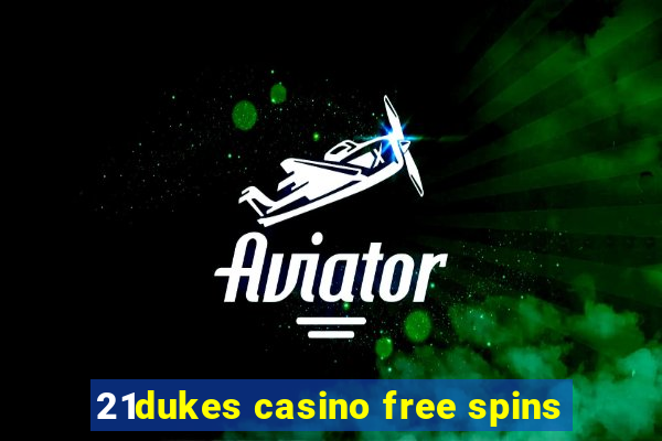 21dukes casino free spins