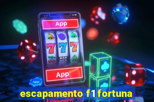 escapamento f1 fortuna