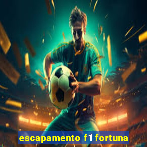 escapamento f1 fortuna