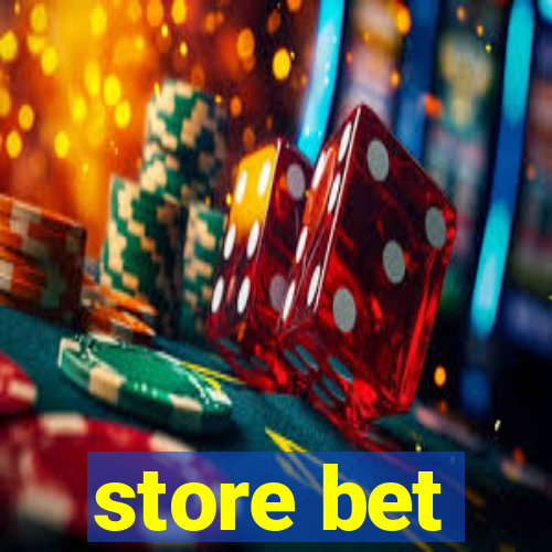 store bet