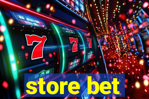 store bet