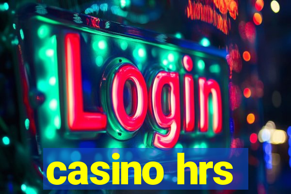 casino hrs