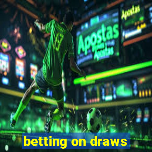 betting on draws