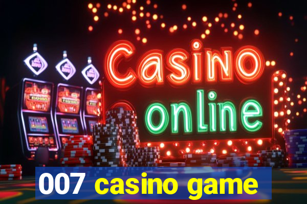 007 casino game