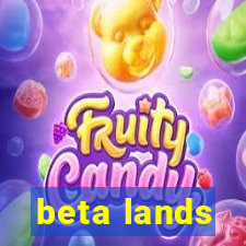 beta lands