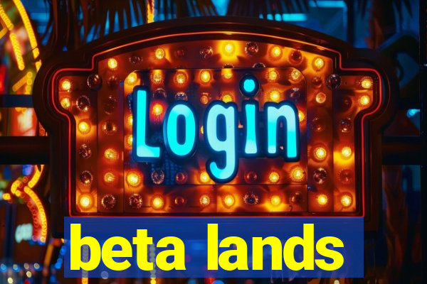 beta lands