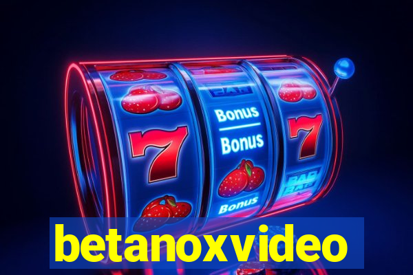 betanoxvideo