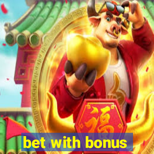 bet with bonus