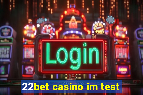 22bet casino im test