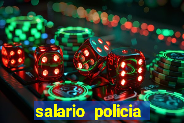 salario policia civil da bahia