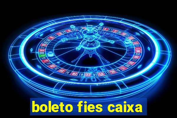 boleto fies caixa