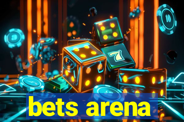 bets arena