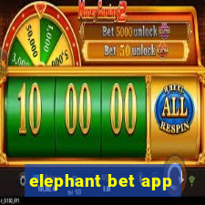 elephant bet app