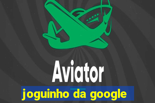 joguinho da google